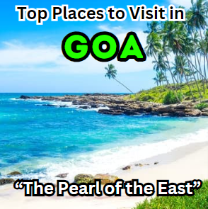 Top Places to Visit in Goa With Family, Friends & Couples, Beaches and Goa Night Life